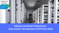 VMware Certified Professional - Data Center Virtualization (VCP-DCV) 2022
